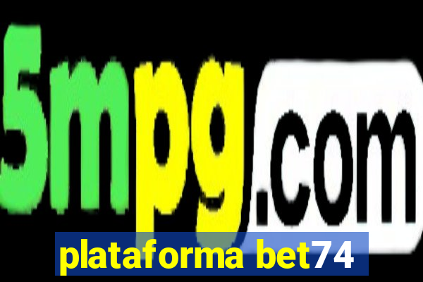 plataforma bet74